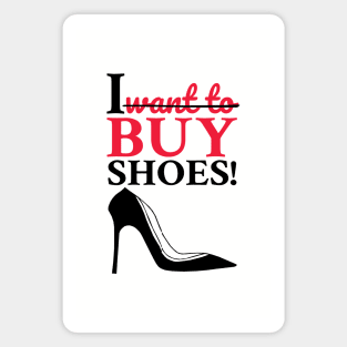 I Want to Buy Shoes! Magnet